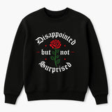 Disappointed But Not Surprised Black Sweatshirt Jumper