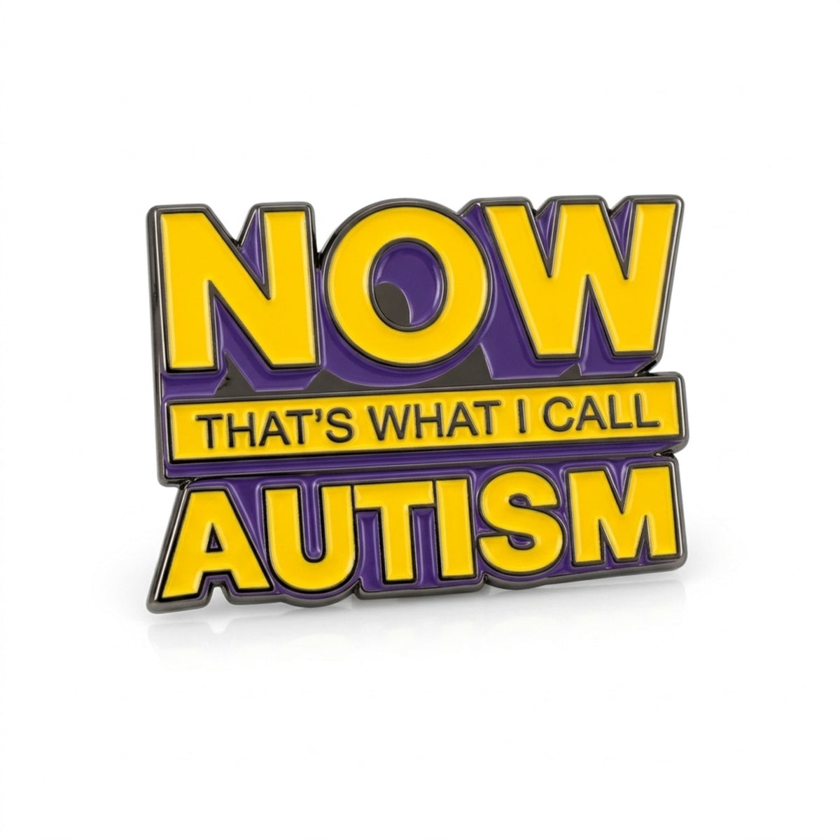Punk'd Image Now That's What I Call Autism Hard Enamel Pin