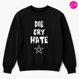 Die Cry Hate T-Shirt Gothic Funny Punk Emo Alternative Grunge Skater Sweatshirt